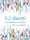 Image for 5: 2-Dieetti Suomalaiseen Tyyliin: Idea- Ja Reseptikirja
