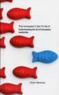 Image for The Innovator&#39;s Got to Do it : Understanding the Art of Innovation Leadership