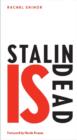 Image for Stalin is dead  : stories and aphorisms on animals, poets and other earthly creatures