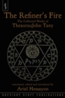 Image for The refiner&#39;s fire  : the collected works of TheaurauJohn Tany