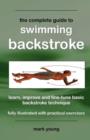 Image for The Complete Guide to Swimming Backstroke : A Short Guide for Beginners to Learn Basic Backstroke Technique