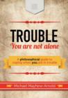 Image for Trouble  : you are not alone