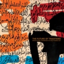 Image for The Future Of Traditions : Writing Pictures: Contemporary Art From the Middle East
