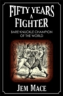 Image for Fifty Years a Fighter : Bare-knuckle Champion of the World
