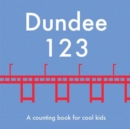 Image for Dundee 123 : A Counting Book for Cool Kids