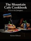 Image for The Mountain Cafe Cookbook : A Kiwi in the Cairngorms