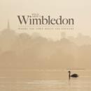 Image for Wild About Wimbledon : Where the Town Meets the Country