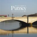 Image for Wild About Putney : The Town by the Thames