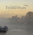 Image for Wild About Twickenham : From Rugby to the River