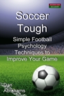 Image for Soccer tough  : simple football psychology techniques to improve your game