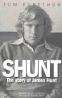 Image for Shunt : The Life of James Hunt