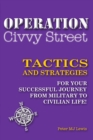 Image for Operation Civvy Street : Tactics and Strategies for Your Successful Journey to Civilian Life