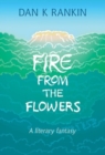Image for Fire From the Flowers