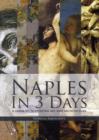 Image for Naples in 3 Days : A Guide to Neopolitan Art and Architecture : Part 1