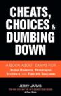 Image for Cheats, Choices &amp; Dumbing Down