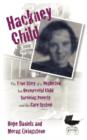 Image for Hackney child  : a true tale of a neglected, but resourceful child surviving poverty and the care system