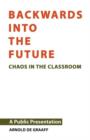 Image for Backwards into the Future (Chaos in the Classroom)