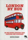Image for London by Bus : 25 Hip Hops Around the Capital on a Budget