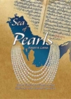Image for Sea of pearls  : seven thousand years of the industry that shaped the Gulf