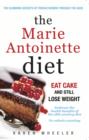 Image for The Marie Antoinette diet  : eat cake and still lose weight