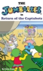 Image for Jumbalees in Return of the Captubots: A Robot story for Children ages 4 - 8 with colour illustrations
