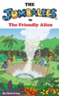 Image for Jumbalees in the Friendly Alien: An Alien story for Kids ages 4 - 8 illustrated with colour cartoons