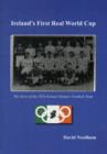Image for Ireland&#39;s First Real World Cup : The Story of the 1924 Ireland Olympic Football Team