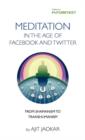 Image for Meditation in the Age of Facebook and Twitter : Personal Development Through Social Meditation - from Shamanism to Transhumanism
