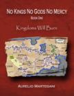 Image for No Kings No Gods No Mercy - Book 1: Kingdoms Will Burn