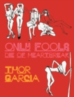 Image for Only Fools Die of Heartbreak: Stories by Thor Garcia