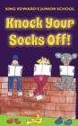 Image for Knock Your Socks Off! : King Edward&#39;s Junior School Anthology