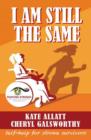 Image for I Am Still The Same: A Self-Help Stroke Recovery Tool