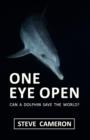 Image for One eye open  : can a dolphin save the world?