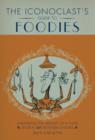 Image for The iconoclast&#39;s guide to foodies