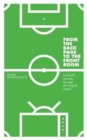 Image for From the back page to the front room  : football&#39;s journey through the English media