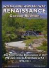 Image for Welsh Highland Railway renaissance  : the story of the restoration of the Welsh Highland Railway, 1991-2011