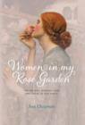 Image for Women in my rose garden  : the history, romance and adventure of old roses