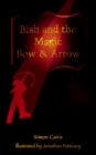 Image for Bish and the Magic Bow &amp; Arrow