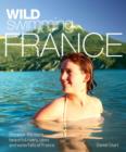 Image for Wild swimming France  : discover the most beautiful rivers, lakes and waterfalls of France