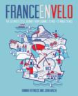 Image for France en velo  : the ultimate cycle journey from Channel to Med - St. Malo to Nice
