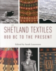 Image for Shetland textiles  : 800 BC to the present