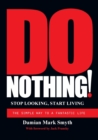 Image for Do Nothing! : Stop Looking, Start Living