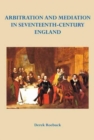 Image for Arbitration and Mediation in Seventeenth-Century England