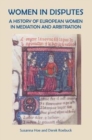 Image for Women in Disputes : A History of European Women in Mediation and Arbitration