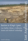 Image for Bacton to King&#39;s Lynn gas pipelineVolume 1,: Prehistoric, Roman and medieval archaeology