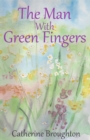 Image for The man with green fingers