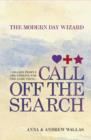 Image for Call off the search  : the modern day wizard