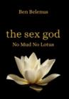 Image for The Sex God : No Mud No Lotus