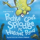 Image for Podge Goes Splodge at Hatchet Pond