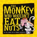 Image for The Monkey Who Wouldn&#39;t Eat Nuts